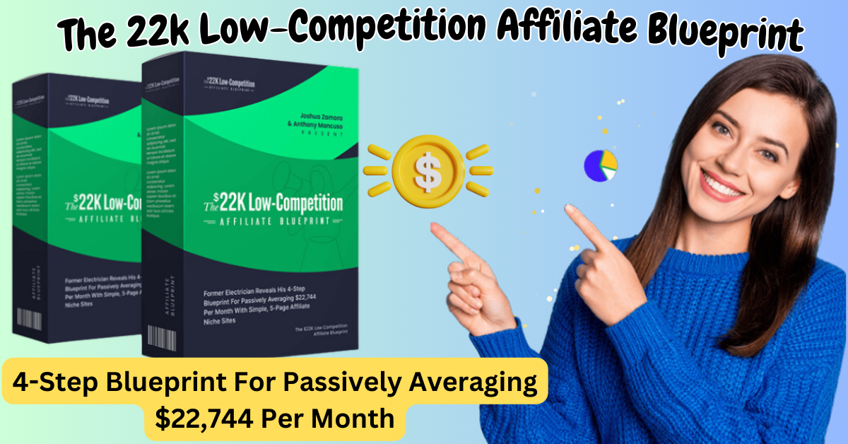 The 22k Low-Competition Affiliate Blueprint Review