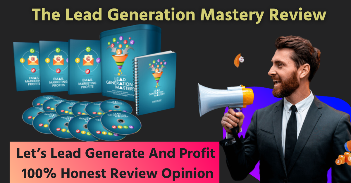 The Lead Generation Mastery Review
